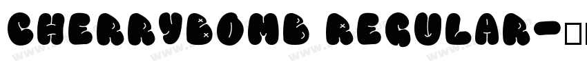 CherryBomb Regular字体转换 CherryBomb Regular字体转换
